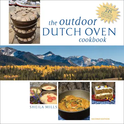 The Outdoor Dutch Oven Cookbook, Second Edition The Outdoor Dutch Oven Cookbook, Second Edition