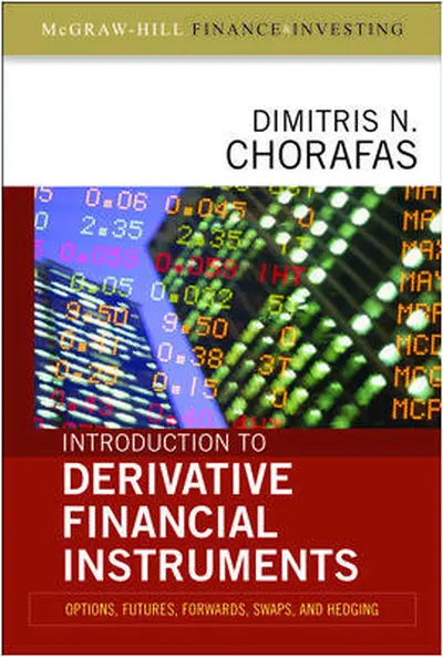Introduction to Derivative Financial Instruments: Bonds, Swaps, Options, and Hedging Introduction to Derivative Financial Instruments: Bonds, Swaps, Options, and Hedging