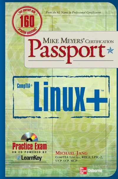 Mike Meyers' Linux+ Certification Passport Mike Meyers' Linux+ Certification Passport