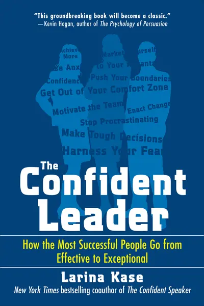The Confident Leader: How the Most Successful People Go From Effective to Exceptional The Confident Leader: How the Most Successful People Go From Effective to Exceptional