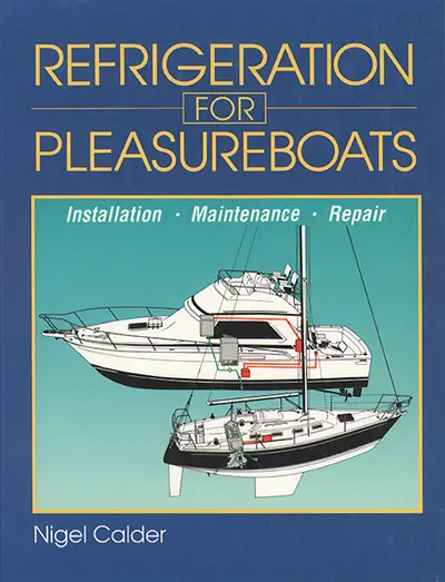 Refrigeration for Pleasureboats: Installation, Maintenance and Repair Refrigeration for Pleasureboats: Installation, Maintenance and Repair
