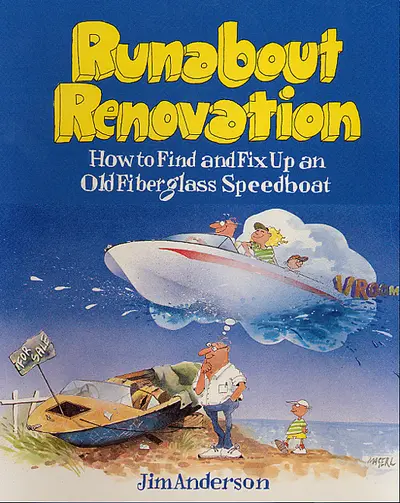 Runabout Renovation: How to Find and Fix Up an Old Fiberglass Speedboat Runabout Renovation: How to Find and Fix Up an Old Fiberglass Speedboat