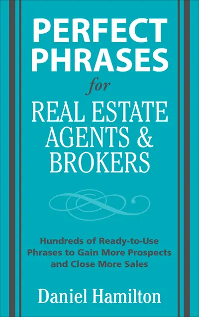 Perfect Phrases for Real Estate Agents & Brokers Perfect Phrases for Real Estate Agents & Brokers