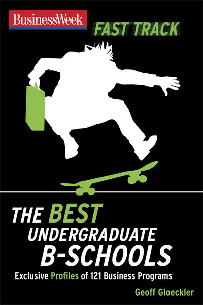 BusinessWeek Fast Track: Best Undergraduate B-Schools BusinessWeek Fast Track: Best Undergraduate B-Schools