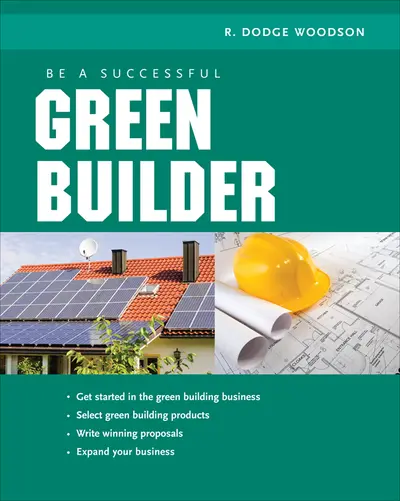 Be a Successful Green Builder Be a Successful Green Builder