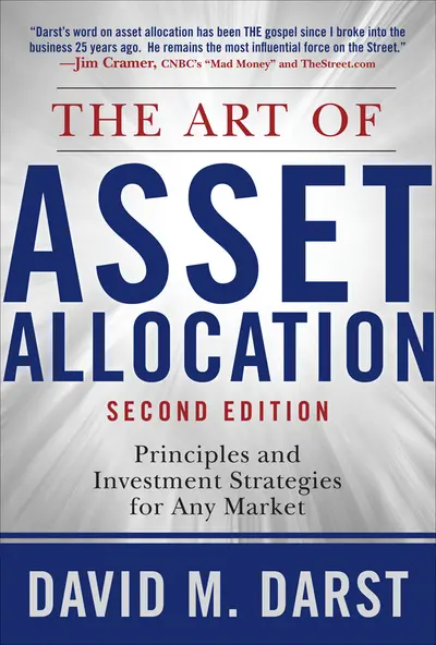 The Art of Asset Allocation: Principles and Investment Strategies for Any Market, Second Edition The Art of Asset Allocation: Principles and Investment Strategies for Any Market, Second Edition