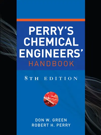 Perry's Chemical Engineers' Handbook, Eighth Edition Perry's Chemical Engineers' Handbook, Eighth Edition
