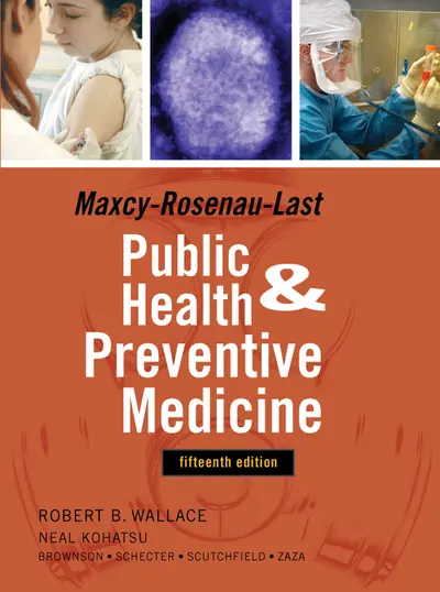 Maxey-Rosenau-Last Public Health and Preventive Medicine: Fifteenth Edition Maxey-Rosenau-Last Public Health and Preventive Medicine: Fifteenth Edition