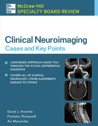 McGraw-Hill Specialty Board Review Clinical Neuroimaging: Cases and Key Points McGraw-Hill Specialty Board Review Clinical Neuroimaging: Cases and Key Points