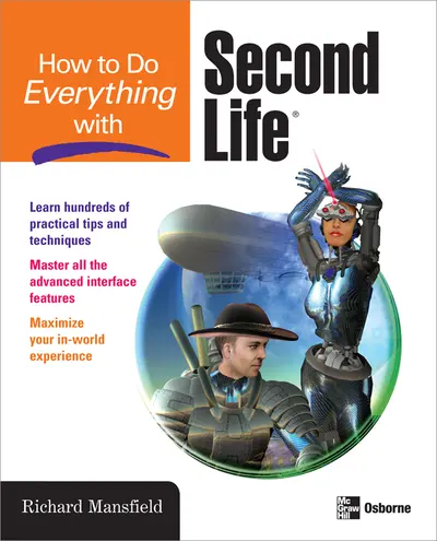 How to Do Everything with Second Life® How to Do Everything with Second Life®
