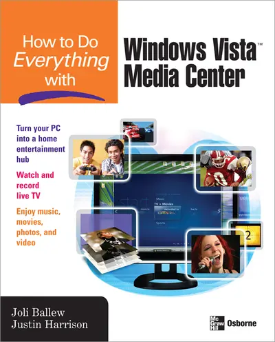 How to Do Everything with Windows Vista™ Media Center How to Do Everything with Windows Vista™ Media Center