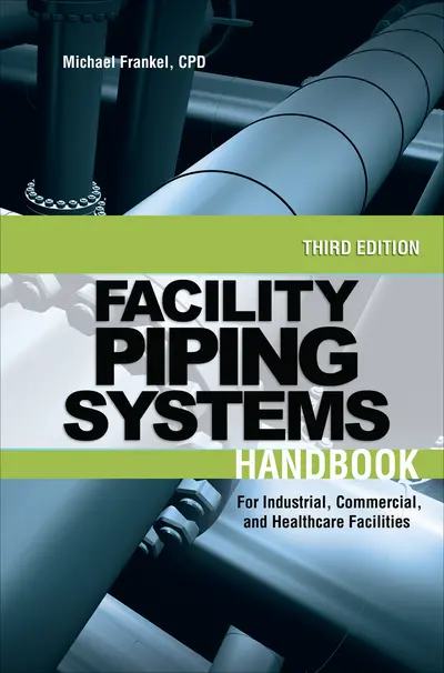 Facility Piping Systems Handbook Facility Piping Systems Handbook