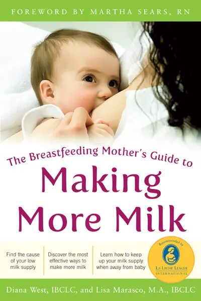 The Breastfeeding Mother's Guide to Making More Milk: Foreword by Martha Sears, RN The Breastfeeding Mother's Guide to Making More Milk: Foreword by Martha Sears, RN