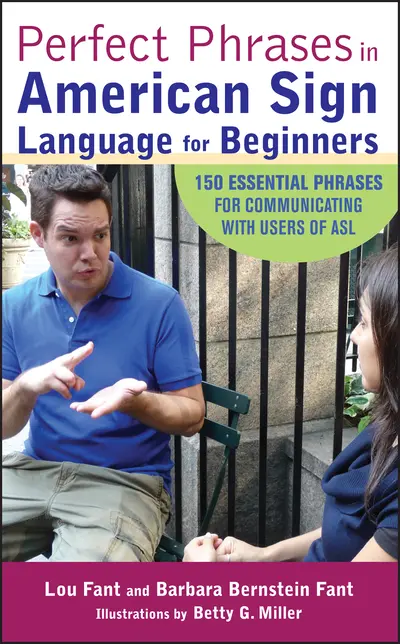 Perfect Phrases in American Sign Language for Beginners Perfect Phrases in American Sign Language for Beginners