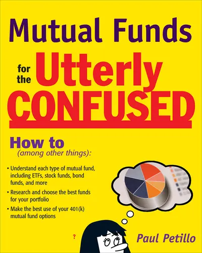 Mutual Funds for the Utterly Confused Mutual Funds for the Utterly Confused