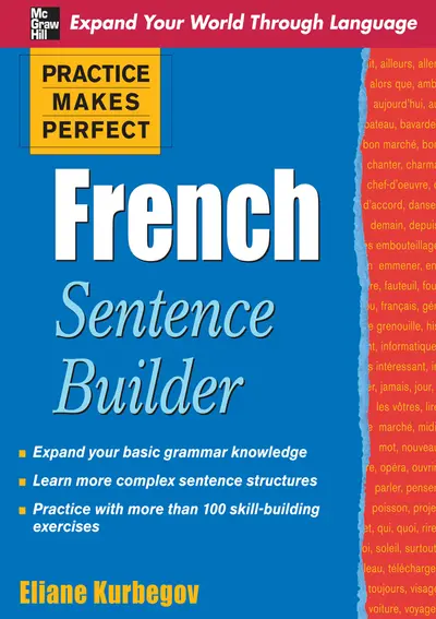Practice Makes Perfect French Sentence Builder Practice Makes Perfect French Sentence Builder