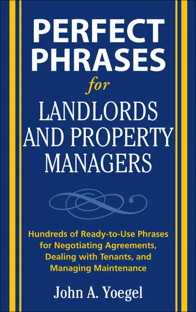 Perfect Phrases for Landlords and Property Managers Perfect Phrases for Landlords and Property Managers