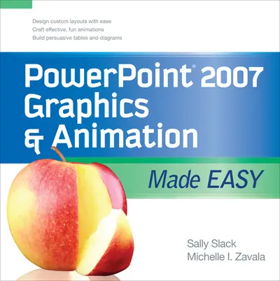 PowerPoint 2007 Graphics & Animation Made Easy PowerPoint 2007 Graphics & Animation Made Easy