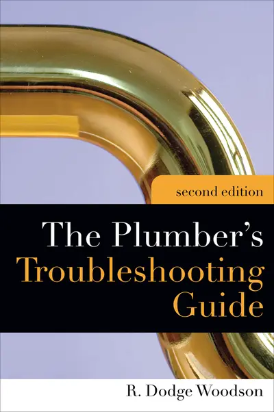 Plumber's Troubleshooting Guide, 2e Plumber's Troubleshooting Guide, 2e