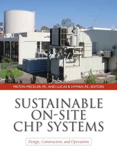 Sustainable On-Site CHP Systems: Design, Construction, and Operations Sustainable On-Site CHP Systems: Design, Construction, and Operations
