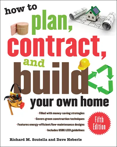 How to Plan, Contract, and Build Your Own Home, Fifth Edition How to Plan, Contract, and Build Your Own Home, Fifth Edition