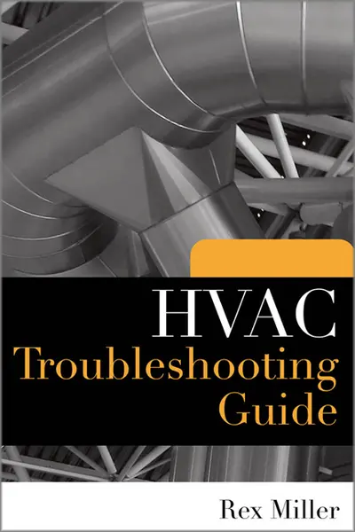 HVAC Troubleshooting Guide HVAC Troubleshooting Guide