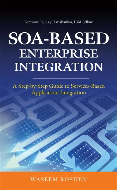 SOA-Based Enterprise Integration: A Step-by-Step Guide to Services-based Application SOA-Based Enterprise Integration: A Step-by-Step Guide to Services-based Application
