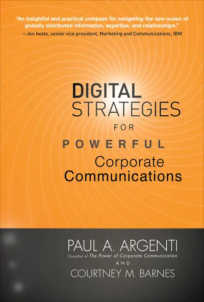 Digital Strategies for Powerful Corporate Communications Digital Strategies for Powerful Corporate Communications