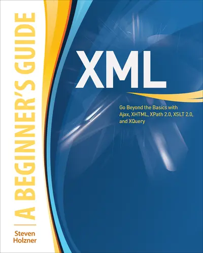 XML: A Beginner's Guide XML: A Beginner's Guide