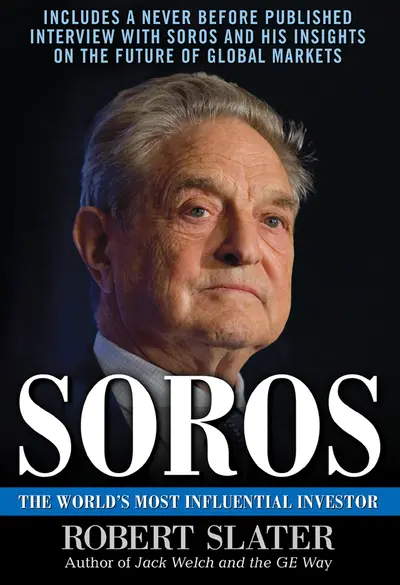 Soros: The Life, Ideas, and Impact of the World's Most Influential Investor Soros: The Life, Ideas, and Impact of the World's Most Influential Investor