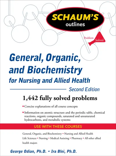 Schaum's Outline of General, Organic, and Biochemistry for Nursing and Allied Health, Second Edition Schaum's Outline of General, Organic, and Biochemistry for Nursing and Allied Health, Second Edition