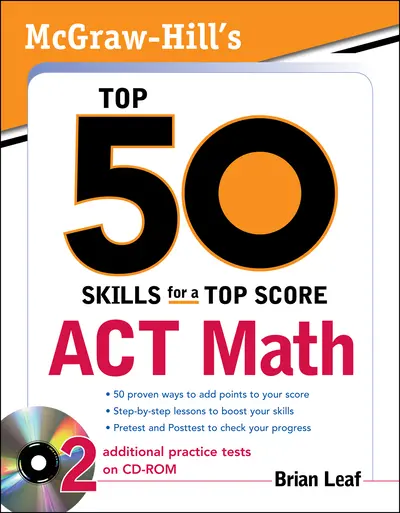 McGraw-Hill's Top 50 Skills for a Top Score: ACT Math McGraw-Hill's Top 50 Skills for a Top Score: ACT Math