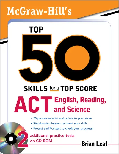 McGraw-Hill's Top 50 Skills for a Top Score: ACT English, Reading, and Science McGraw-Hill's Top 50 Skills for a Top Score: ACT English, Reading, and Science