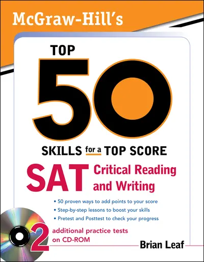 McGraw-Hill's Top 50 Skills for a Top Score: SAT Critical Reading and Writing McGraw-Hill's Top 50 Skills for a Top Score: SAT Critical Reading and Writing