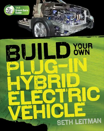 Build Your Own Plug-In Hybrid Electric Vehicle Build Your Own Plug-In Hybrid Electric Vehicle