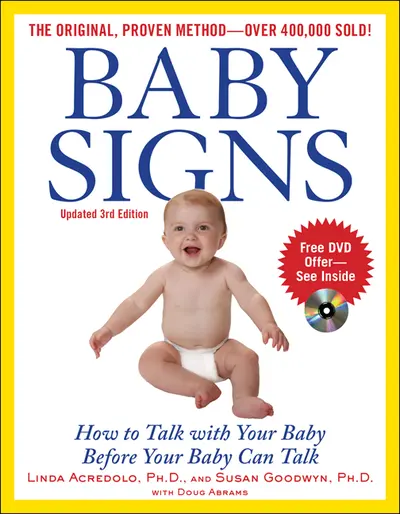 Baby Signs: How to Talk with Your Baby Before Your Baby Can Talk, Third Edition Baby Signs: How to Talk with Your Baby Before Your Baby Can Talk, Third Edition