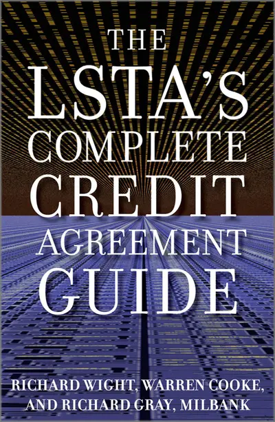 The LSTA's Complete Credit Agreement Guide The LSTA's Complete Credit Agreement Guide