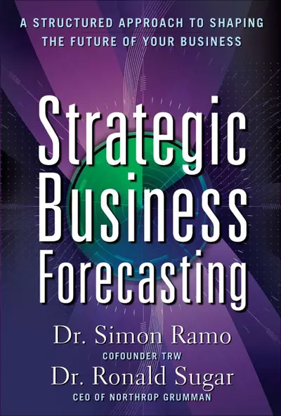 Strategic Business Forecasting: A Structured Approach to Shaping the Future of Your Business