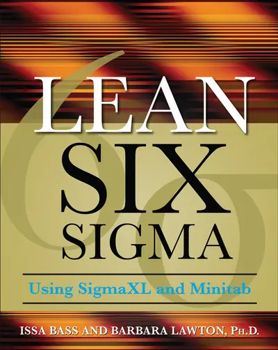 Lean Six Sigma Using SigmaXL and Minitab Lean Six Sigma Using SigmaXL and Minitab