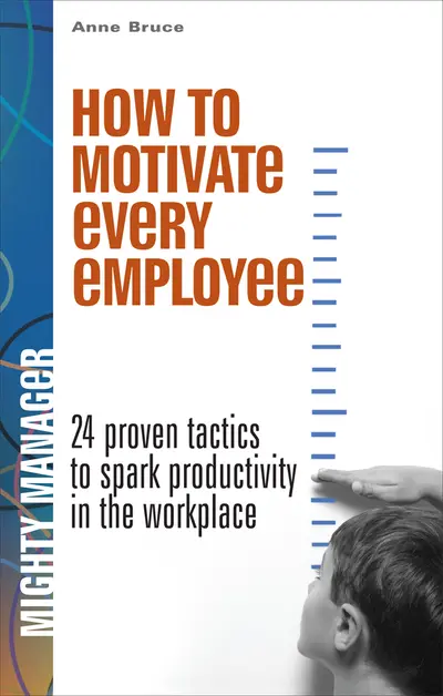 How to Motivate Every Employee How to Motivate Every Employee