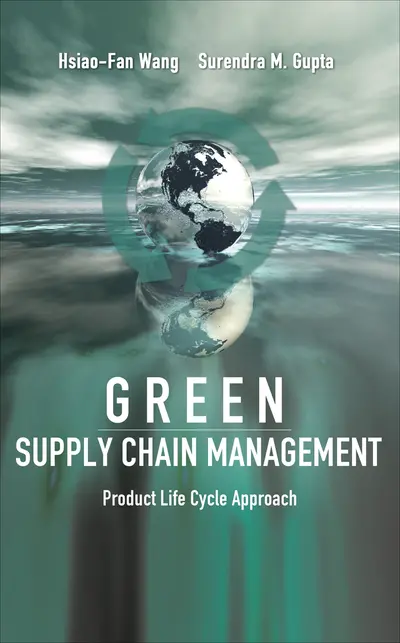 Green Supply Chain Management: Product Life Cycle Approach Green Supply Chain Management: Product Life Cycle Approach