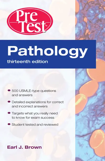 Pathology: PreTest Self-Assessment and Review, Thirteenth Edition Pathology: PreTest Self-Assessment and Review, Thirteenth Edition