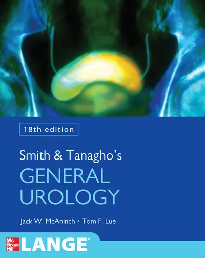 Smith and Tanagho's General Urology, Eighteenth Edition Smith and Tanagho's General Urology, Eighteenth Edition