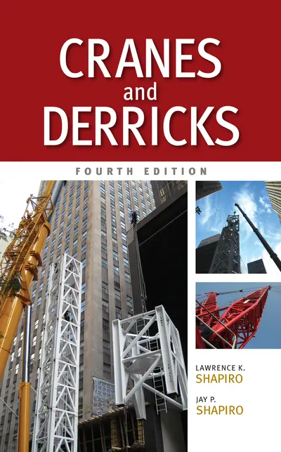Cranes and Derricks, Fourth Edition Cranes and Derricks, Fourth Edition
