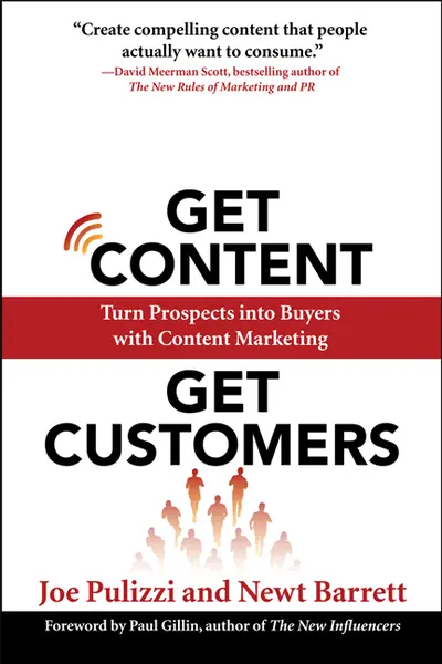 Get Content Get Customers: Turn Prospects into Buyers with Content Marketing Get Content Get Customers: Turn Prospects into Buyers with Content Marketing