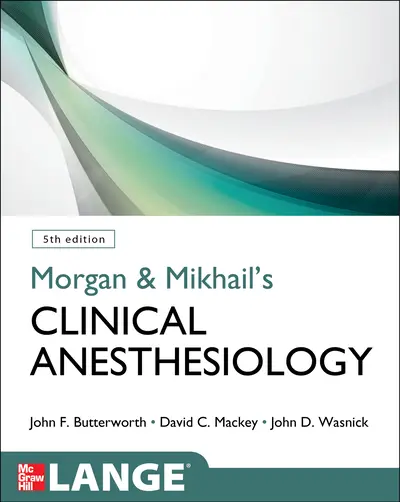 Morgan and Mikhail's Clinical Anesthesiology, 5th edition
