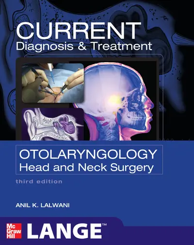CURRENT Diagnosis & Treatment Otolaryngology--Head and Neck Surgery, Third Edition CURRENT Diagnosis & Treatment Otolaryngology--Head and Neck Surgery, Third Edition