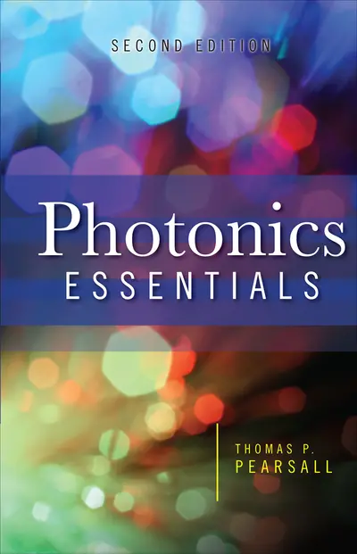 Photonics Essentials, Second Edition Photonics Essentials, Second Edition