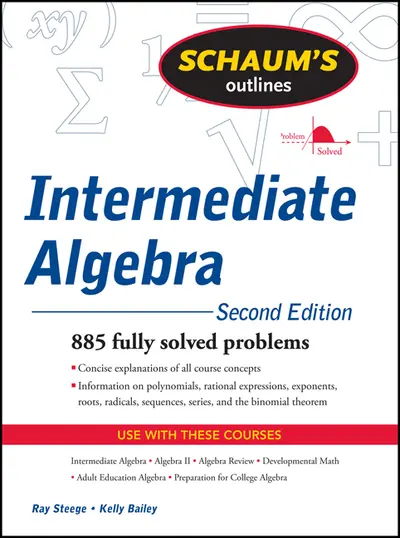 Schaum's Outline of Intermediate Algebra, Second Edition Schaum's Outline of Intermediate Algebra, Second Edition