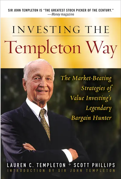Investing the Templeton Way: The Market-Beating Strategies of Value Investing's Legendary Bargain Hunter Investing the Templeton Way: The Market-Beating Strategies of Value Investing's Legendary Bargain Hunter